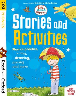 Read with Oxford: Stage 2: Biff, Chip and Kipper: Stories and Activities: Phonics practice, writing, drawing, rhyming and more - Hunt, Roderick, and Thomas, Isabel, and Young, Annemarie (Series edited by)