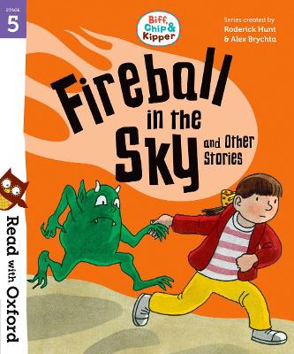 Read with Oxford: Stage 5: Biff, Chip and Kipper: Fireball in the Sky and Other Stories - Hunt, Roderick, and Young, Annemarie (Series edited by), and Shipton, Paul