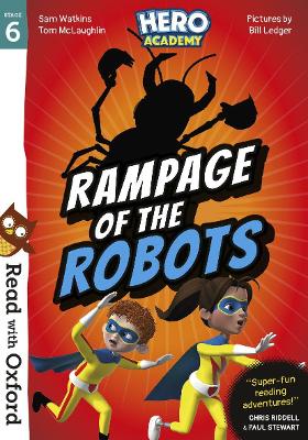 Read with Oxford: Stage 6: Hero Academy: Rampage of the Robots - McLaughlin, Tom, and Stewart, Paul (Series edited by), and Riddell, Chris (Series edited by)