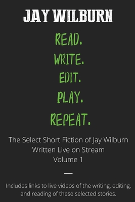 Read Write Edit Play Repeat: Volume 1 - Wilburn, Jay