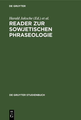 Reader zur sowjetischen Phraseologie - Jaksche, Harald (Editor), and Sialm, Ambros (Editor), and Burger, Harald (Editor)