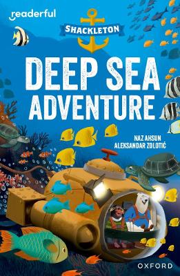 Readerful Independent Library: Oxford Reading Level 10: Shackleton  Deep Sea Adventure - Ahsun, Naz