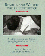Readers and Writers with a Difference: A Holistic Approach to Teaching Struggling Readers and Writers