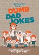 Reader's Digest Dumb Dad Jokes: Something for Everyone from 6 to 106