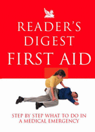 "Reader's Digest" First Aid: Complete A-Z of Medicine and Health