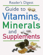 Reader's Digest guide to vitamins, minerals and supplements - Heald, Henrietta