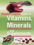 Reader's Digest Guide to Vitamins, Minerals and Supplements.