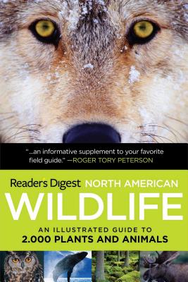 Reader's Digest North American Wildlife: An Illustrated Guide to 2,000 Plants and Animals - Reader's Digest (Editor)