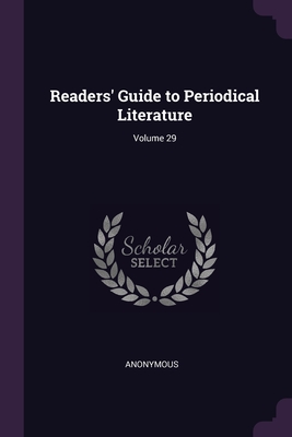 Readers' Guide to Periodical Literature; Volume 29 - Anonymous