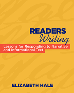 Readers Writing: Strategy Lessons for Responding to Narrative and Informational Text
