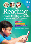 Reading Across Multiple Texts in the Common Core Classroom, K-5