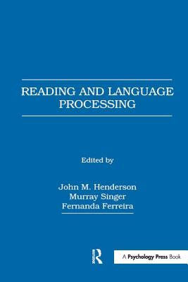 Reading and Language Processing - Henderson, John M (Editor), and Singer, Murray (Editor), and Ferreira, Fernanda (Editor)