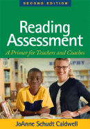 Reading Assessment: A Primer for Teachers and Coaches - Caldwell, Joanne Schudt, PhD