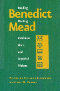 Reading Benedict / Reading Mead: Feminism, Race, and Imperial Visions - Janiewski, Dolores, Professor (Editor), and Banner, Lois W, Professor (Editor)