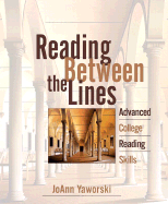 Reading Between the Lines: Advanced College Reading (Book Alone) - Yaworski, JoAnn