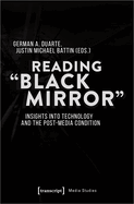 Reading "black Mirror": Insights Into Technology and the Post-Media Condition