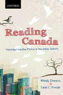 Reading Canada: Teaching Canadian Fiction in Secondary Schools - Donawa, Wendy, and Fowler, Leah Cheryl