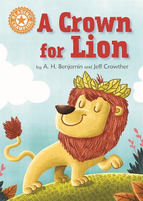 Reading Champion: A Crown for Lion: Independent Reading Orange 6 - Benjamin, A.H.