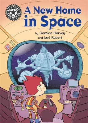 Reading Champion: A New Home in Space: Independent Reading 13 - Harvey, Damian