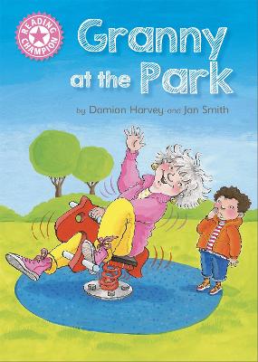 Reading Champion: Granny at the Park: Independent Reading Pink 1B - Harvey, Damian