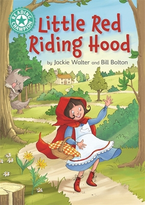 Reading Champion: Little Red Riding Hood: Independent Reading Turquoise 7 - Walter, Jackie, and Bolton, Bill