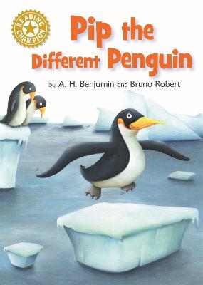 Reading Champion: Pip the Different Penguin: Independent Reading Gold 9 - Benjamin, A.H.