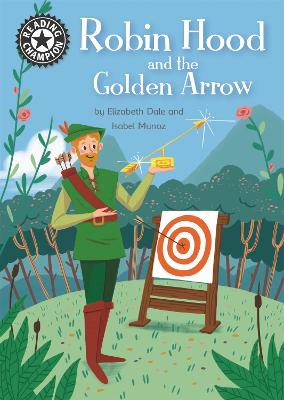 Reading Champion: Robin Hood and the Golden Arrow: Independent Reading 14 - Dale, Elizabeth