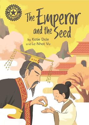 Reading Champion: The Emperor and the Seed: Independent Reading 12 - Dale, Katie