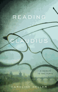 Reading Claudius: A Memoir in Two Parts