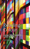 Reading Colour: George, Rilke, Kandinsky, Lasker-Schueler