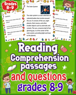 Reading Comprehension Passages and Questions Grades 8-9: Enhance Learning with Comprehensive Reading Comprehension Passages and Questions - Grades 8-9 171 Pages Improve Literacy and Critical Thinking Skills