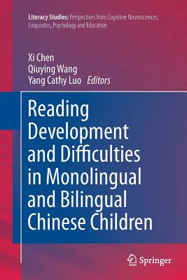 Reading Development and Difficulties in Monolingual and Bilingual Chinese Children - Chen, XI (Editor), and Wang, Qiuying (Editor), and Luo, Yang Cathy (Editor)