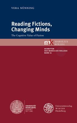 Reading Fictions, Changing Minds: The Cognitive Value of Fiction - Nunning, Vera