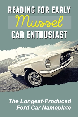 Reading For Early Mussel Car Enthusiast: The Longest-Produced Ford Car Nameplate: The First-Generation Mustang - Fuerstenberg, Crista