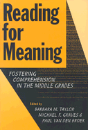 Reading for Meaning: Fostering Comprehension in the Middle Grades