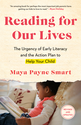 Reading for Our Lives: The Urgency of Early Literacy and the Action Plan to Help Your Child - Smart, Maya Payne