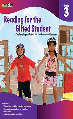 Reading for the Gifted Student, Grade 3: Challenging Activities for the Advanced Learner - Flash Kids (Editor)