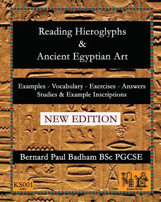 Reading Hieroglyphs and Ancient Egyptian Art - Badham, Bernard Paul