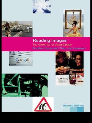 Reading Images: The Grammar of Visual Design - Leeuwen, Theo Van, and Kress, Gunther, and Van Leeuwen, Theo