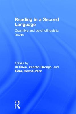 Reading in a Second Language: Cognitive and Psycholinguistic Issues - Chen, XI, and Dronjic, Vedran, and Helms-Park, Rena