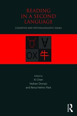 Reading in a Second Language: Cognitive and Psycholinguistic Issues - Chen, XI, and Dronjic, Vedran, and Helms-Park, Rena