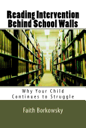 Reading Intervention Behind School Walls: Why Your Child Continues to Struggle