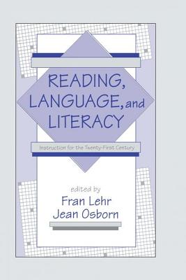 Reading, Language, and Literacy: Instruction for the Twenty-First Century - Lehr, Fran, Ma (Editor), and Osborn, Jean, Med (Editor)