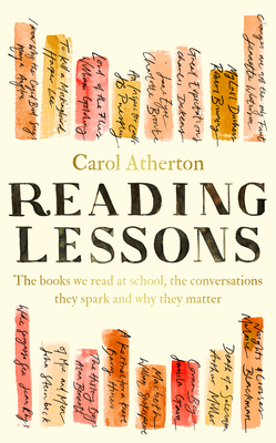 Reading Lessons: The books we read at school, the conversations they spark and why they matter - Atherton, Carol