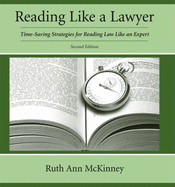 Reading Like a Lawyer: Time-Saving Strategies for Reading Law Like an Expert - McKinney, Ruth Ann