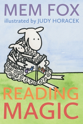 Reading Magic: How your Children can Learn to Read Before School and Other Read-Aloud Miracles - Fox, Mem, and Horacek, Judy