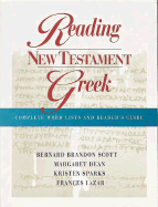 Reading New Testament Greek: Complete Word Lists and Reader's Guide