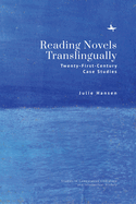 Reading Novels Translingually: Twenty-First-Century Case Studies