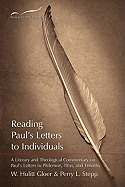Reading Paul's Letters to Individuals: A Literary and Theological Commentary on Paul's Letters to Philemon, Titus, and Timothy
