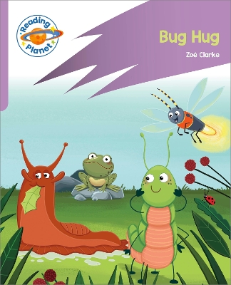 Reading Planet: Rocket Phonics - First Steps - Bug Hug (Lilac Plus) - Clarke, Zoe